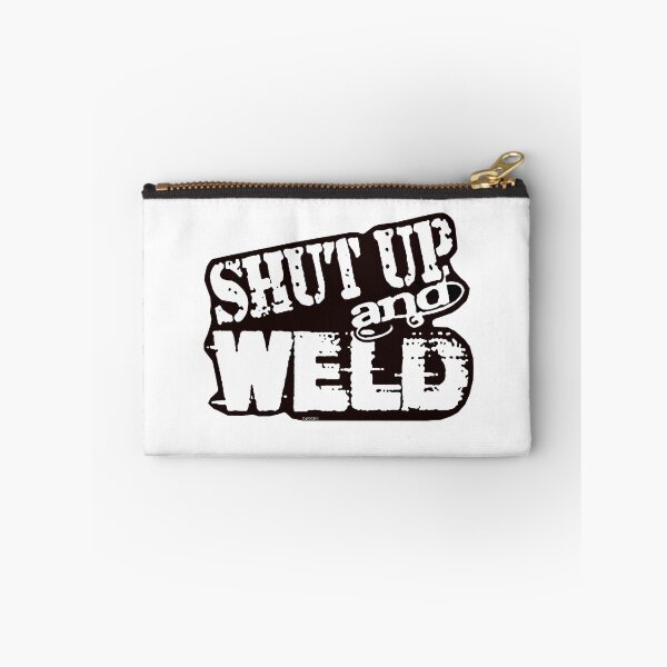 Item preview, Shut Up and Weld designed and sold by Havocgirl.