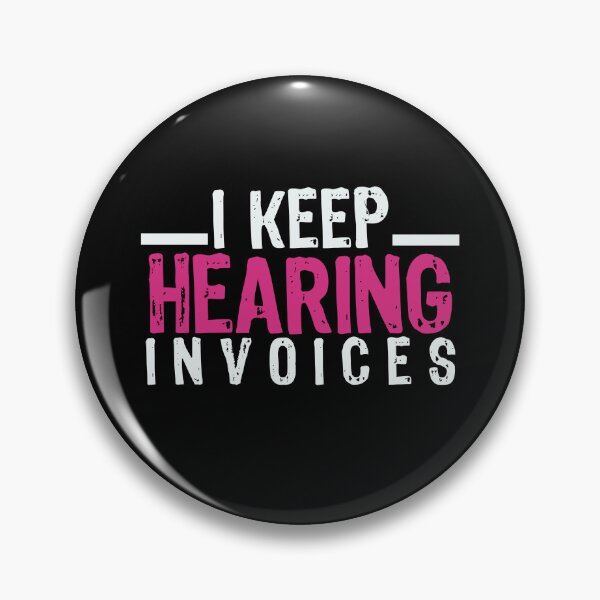 Item preview, I Keep Hearing Invoices designed and sold by VinsendDraconi.