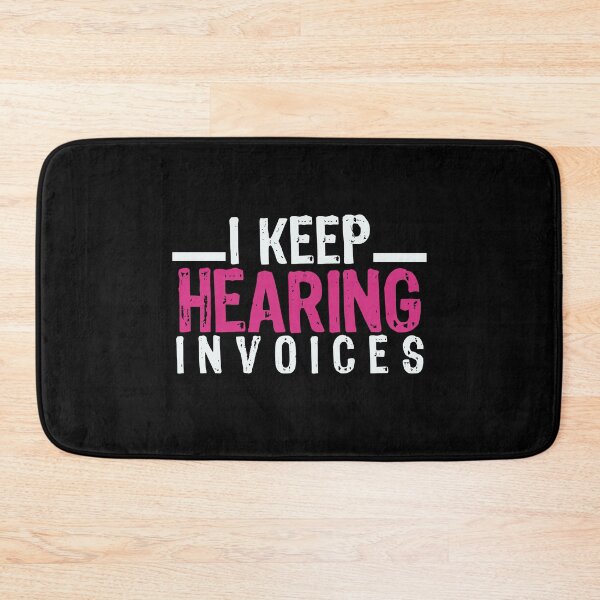 Item preview, I Keep Hearing Invoices designed and sold by VinsendDraconi.