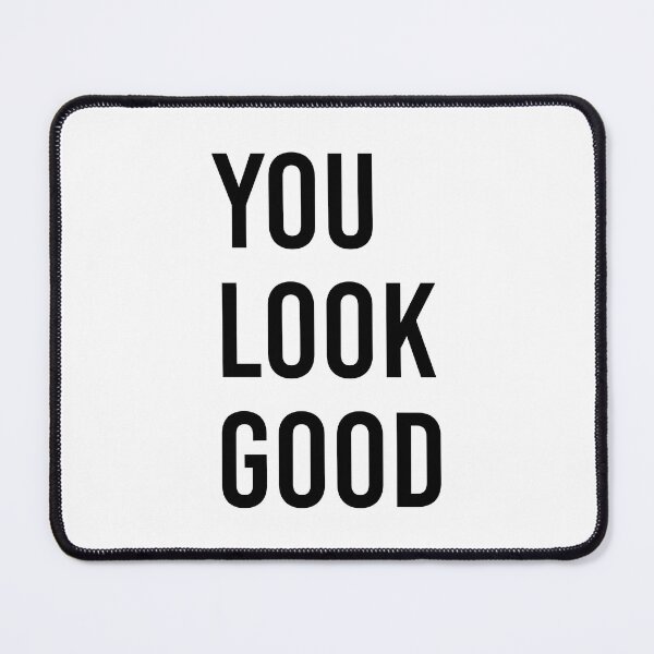 Item preview, You look good designed and sold by corbrand.