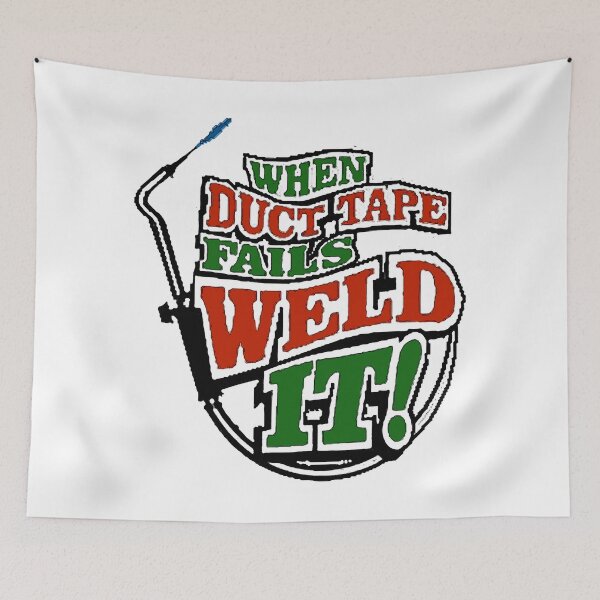 Item preview, Duct Tape Failure = Welding Success designed and sold by Havocgirl.