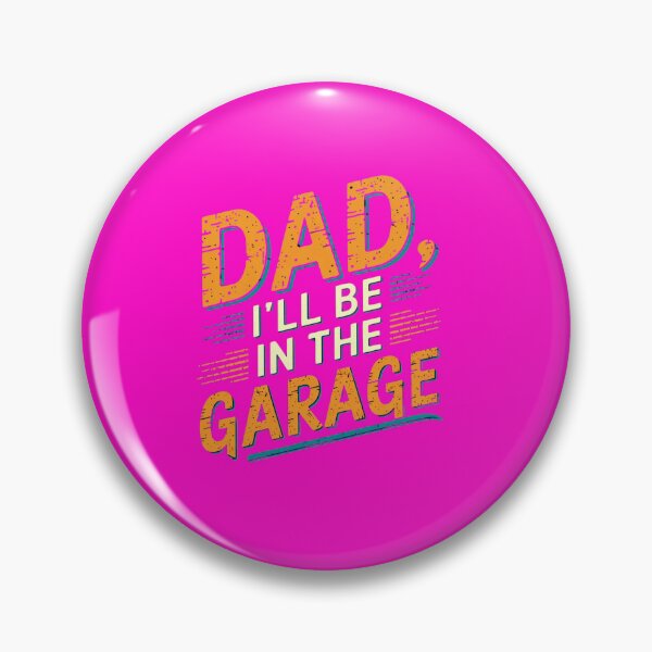 Item preview,  Dad I'll Be In The Garage  designed and sold by artofProduct.