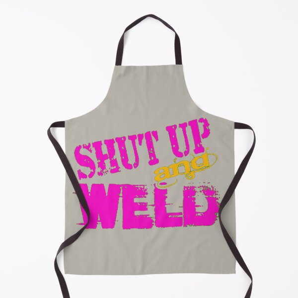 Item preview, Shut Up and Weld designed and sold by Havocgirl.