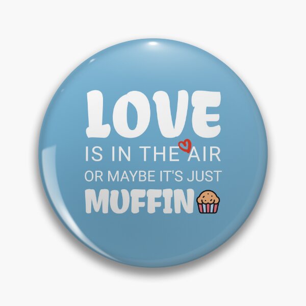 Artikelvorschau, Liebe liegt in der Luft oder vielleicht ist es nur Muffin Wahre Liebe Valentinstag entworfen und verkauft von NosandEdgy.