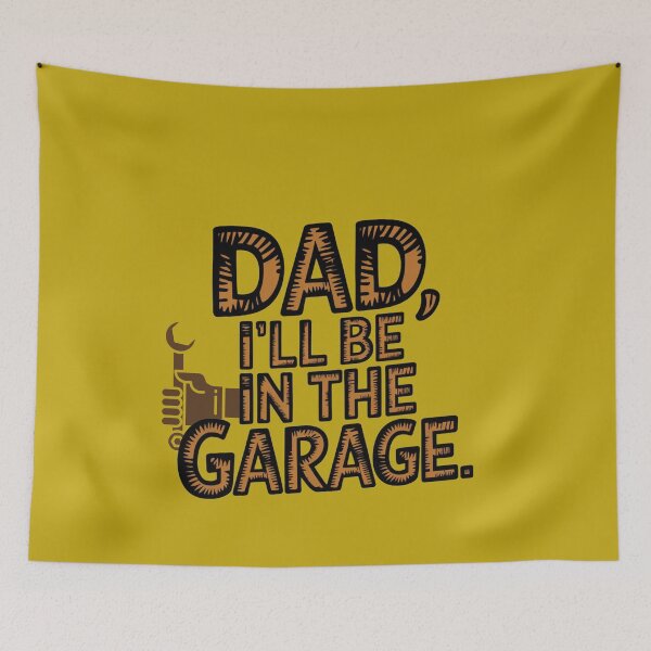 Item preview,  Dad I'll Be In The Garage  designed and sold by artofProduct.