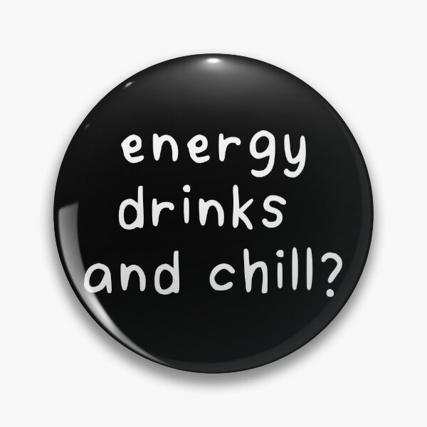 Item preview, energy drinks and chill? designed and sold by eh-stuff.
