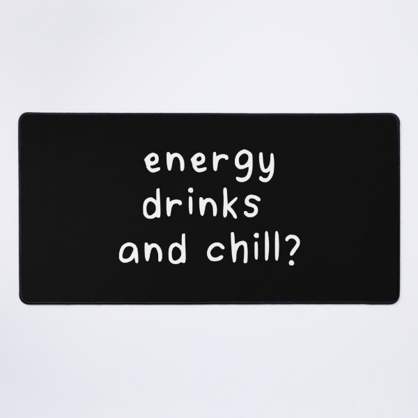 Item preview, energy drinks and chill? designed and sold by eh-stuff.
