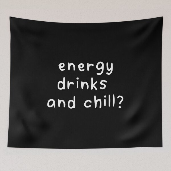 Item preview, energy drinks and chill? designed and sold by eh-stuff.