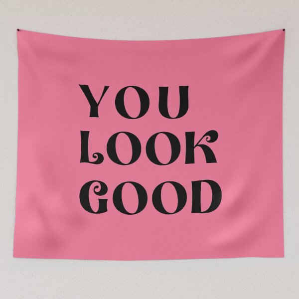 Item preview, You look Good. hot pink designed and sold by corbrand.