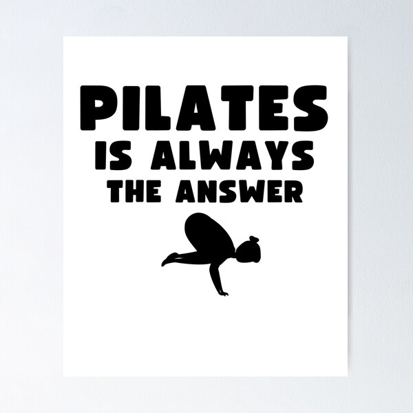 Item preview, Pilates is Always The Answer Pilates instructors Birthday Gift designed and sold by MouDantArts.