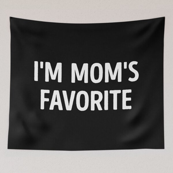 Item preview, I'm Mom's Favorite Funny Humor designed and sold by WhistleCloset.