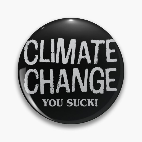 Item preview, Climate change YOU SUCK! designed and sold by jazzydevil.