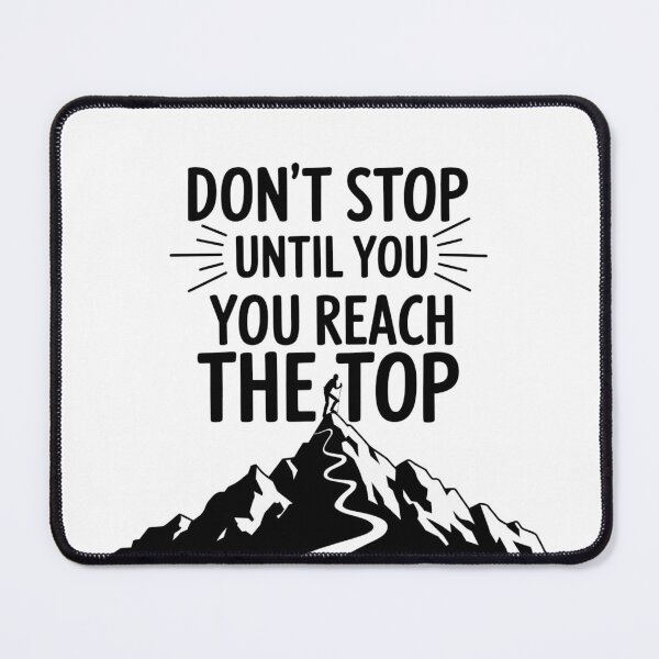 Item preview, Don't Stop Until You Reach The Top designed and sold by nimmitrends.