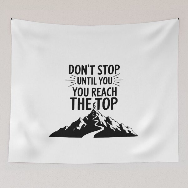 Item preview, Don't Stop Until You Reach The Top designed and sold by nimmitrends.