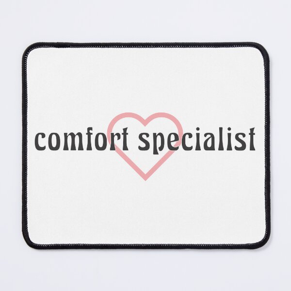Item preview, comfort specialist designed and sold by Relics Of The Day.