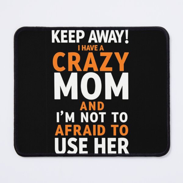 Item preview, Keep Away! Crazy Mom Alert designed and sold by GaricDrawsob.