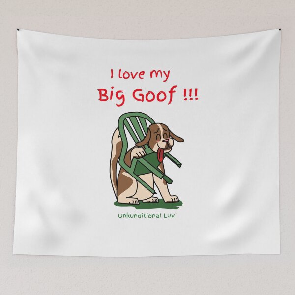 Item preview, I love my big goof designed and sold by NLightner.