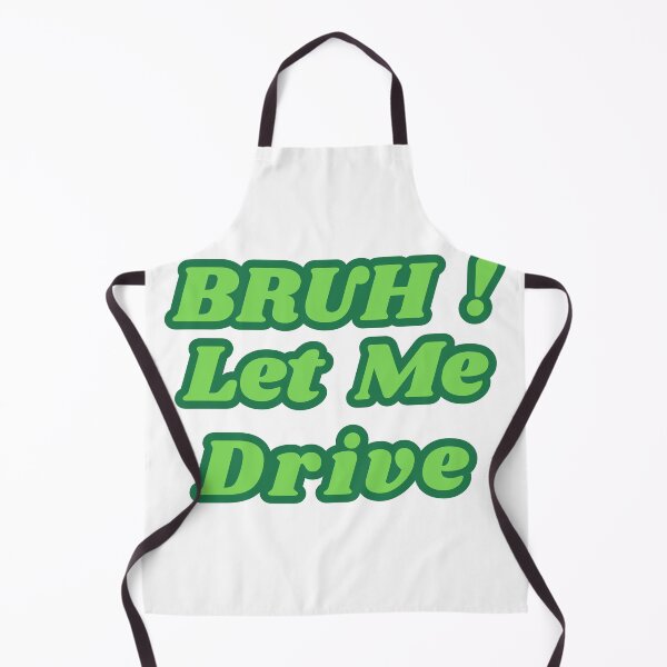 Item preview, BRUH Let Me Drive designed and sold by thundergearshop.