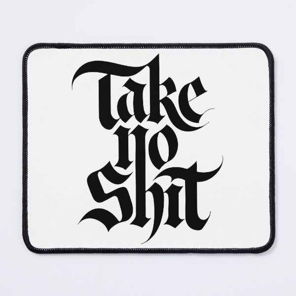 Item preview, Take No Shit (Black) designed and sold by Designed-By-Q.