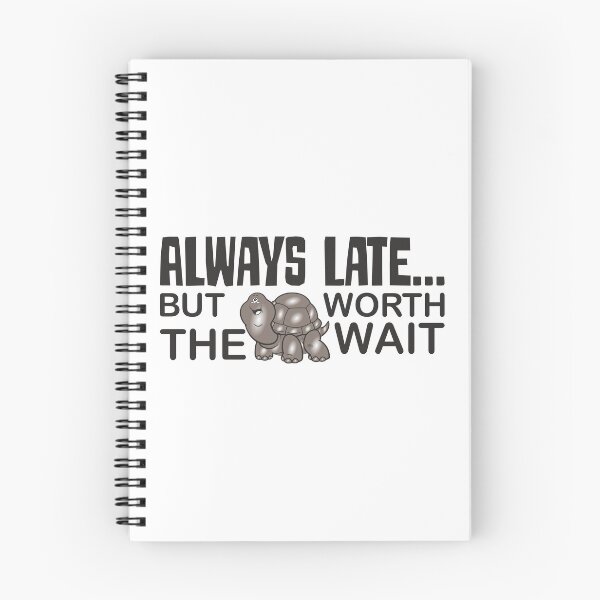 Item preview, Always Late But Worth the Wait with Tortoise motivastion Quate Text Art designed and sold by Artist300DPI.