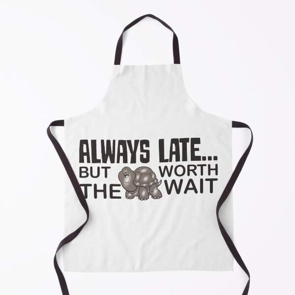 Item preview, Always Late But Worth the Wait with Tortoise motivastion Quate Text Art designed and sold by Artist300DPI.