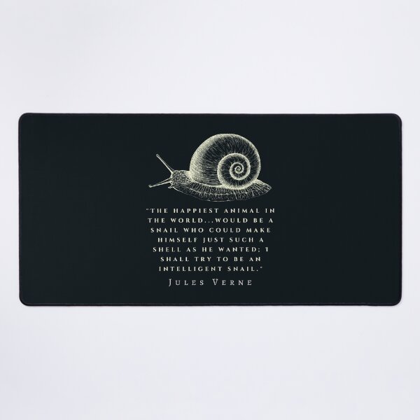 Item preview, Citation de Jules Verne: "The happiest animal in the world...would be a snail who could make himself just such a shell as he wanted; designed and sold by artbleed.