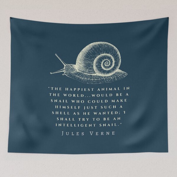 Item preview, Citation de Jules Verne: "The happiest animal in the world...would be a snail who could make himself just such a shell as he wanted; designed and sold by artbleed.