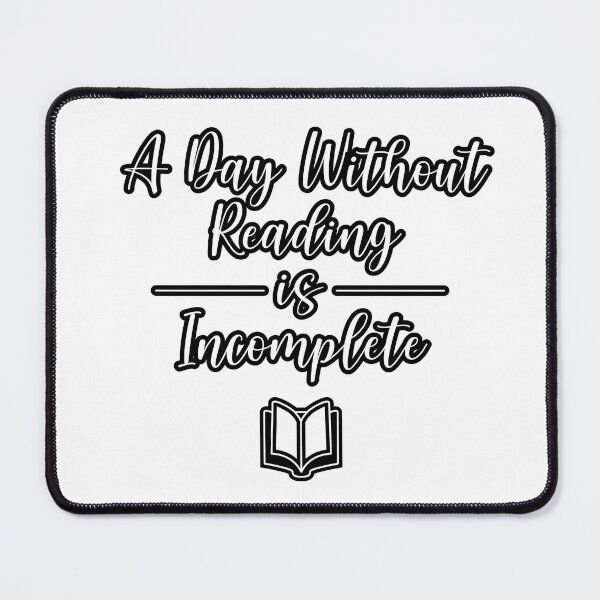 Item preview, Embracing Literacy: "A Day Without Reading is Incomplete" designed and sold by MindnPixels.