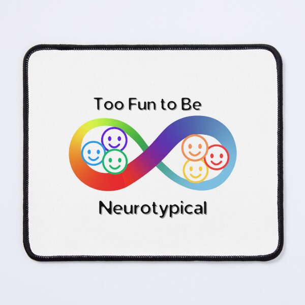 Item preview, Too Fun to Be Neurotypical designed and sold by TheNeuroVerse.