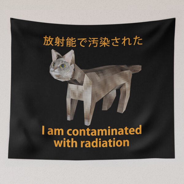 Item preview, Cat Meme I Am Contaminated With Radiation Japanese designed and sold by DreamyNature.