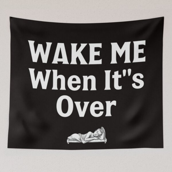Item preview, Wake Me When It's Over designed and sold by Charlie-Kier.