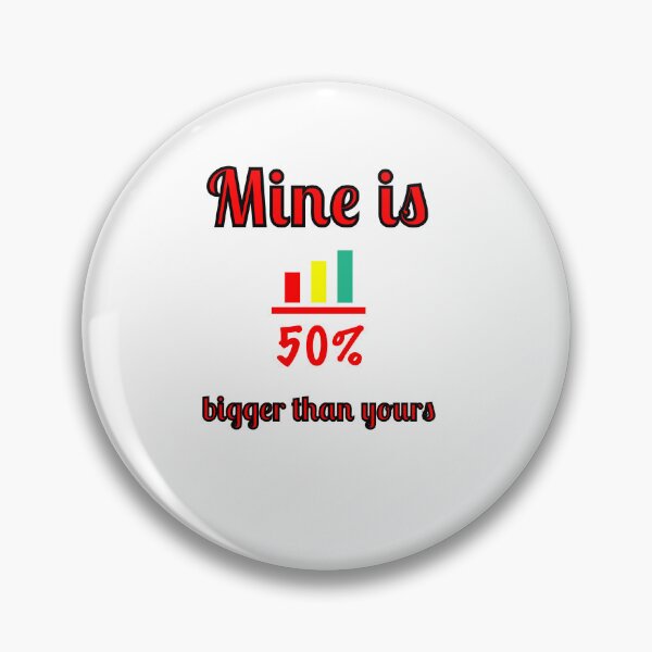 Item preview, Bigger than yours designed and sold by Fleetwood1994.