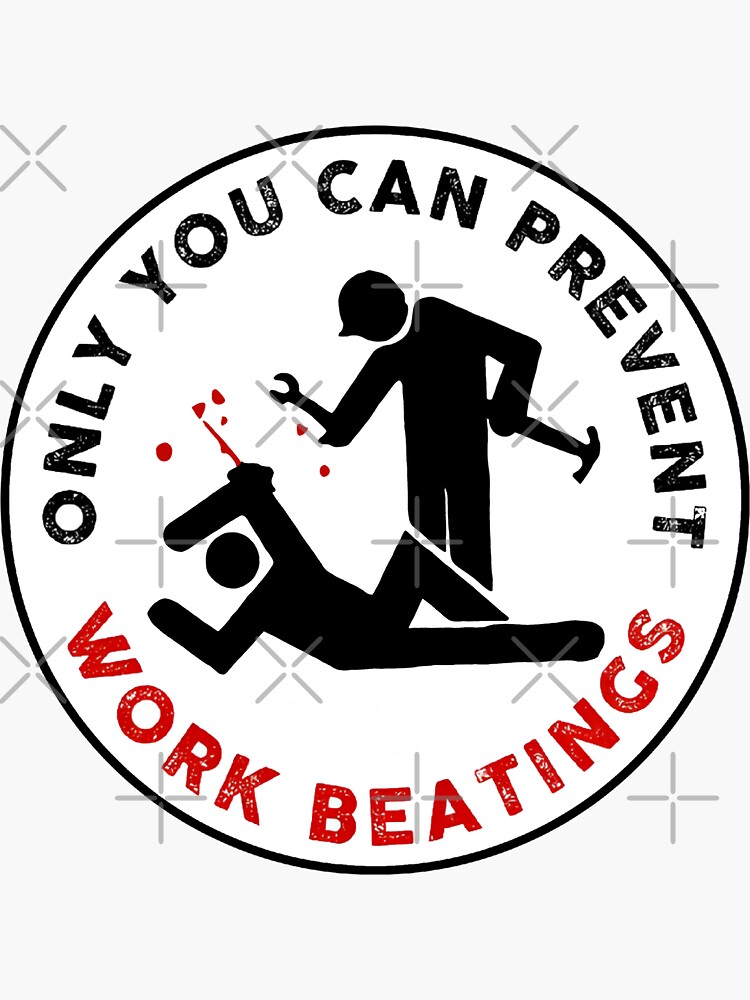 Thumbnail 3 von 3, Sticker, Nur Sie können Prügel am Arbeitsplatz verhindern designt und verkauft von PAPK.