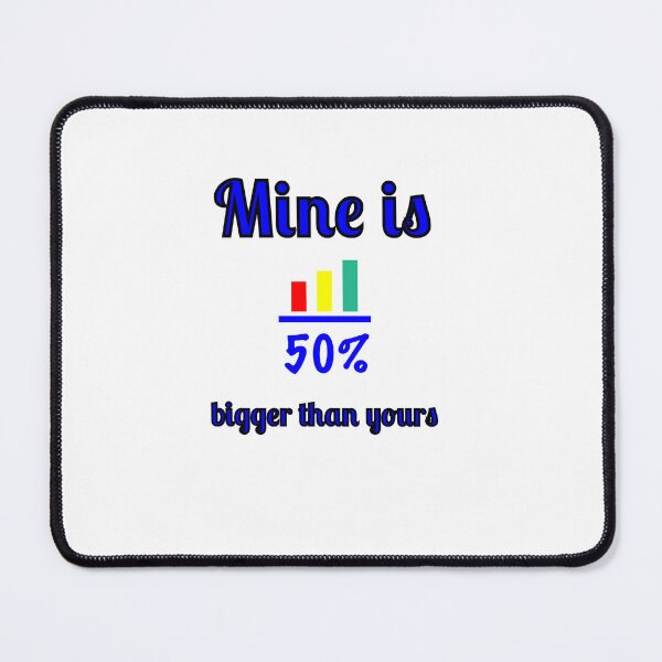 Item preview, Bigger than yours designed and sold by Fleetwood1994.