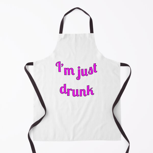 Item preview, I'm Just Drunk designed and sold by Fleetwood1994.