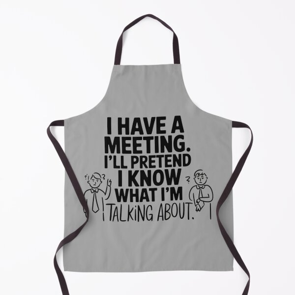 Item preview, I Have A Meeting I'll Pretend I Know What I'm Talking About designed and sold by Charlie-Kier.