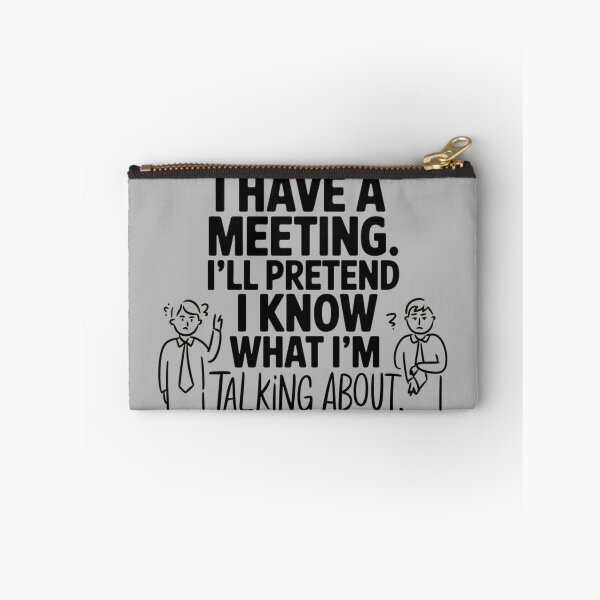 Item preview, I Have A Meeting I'll Pretend I Know What I'm Talking About designed and sold by Charlie-Kier.