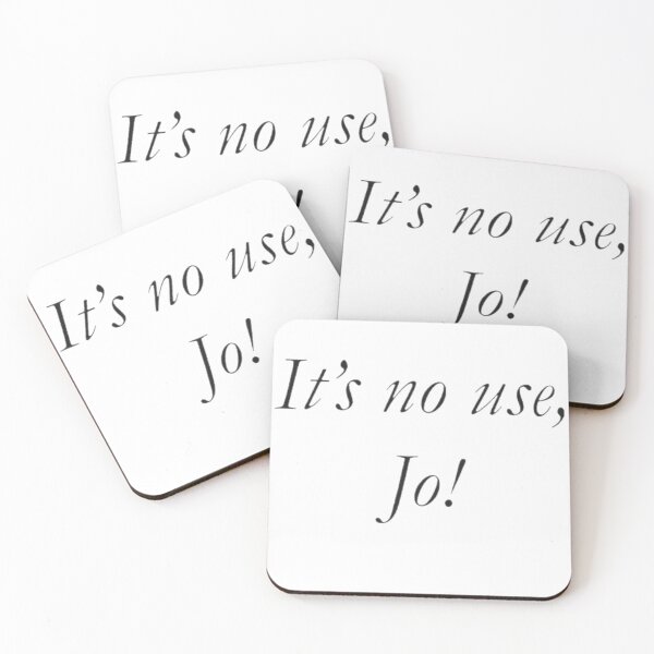 Item preview, It's No Use, Jo! designed and sold by rejnamokov.