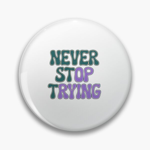 Item preview, Never stop trying, Unstoppable Spirit, funnyfits70, Humor, Funny, retro, vintage, funny quotes, animal humor, designed and sold by FunnyFits70.