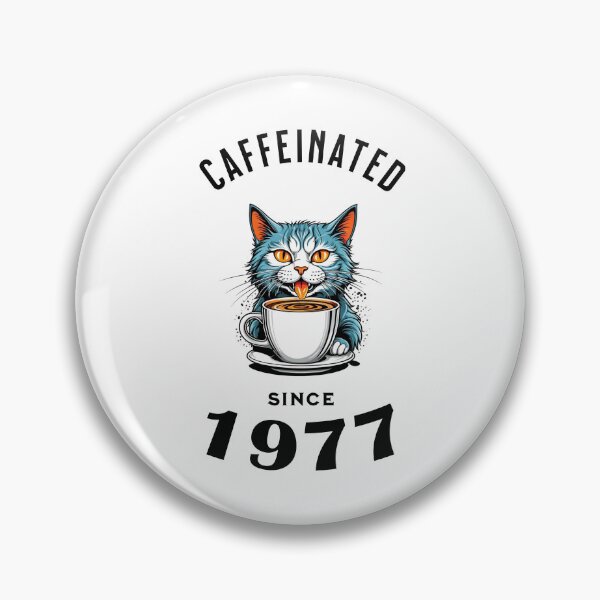 Item preview, Cat Caffeinated Since 1977 designed and sold by LegendaryDesigns.