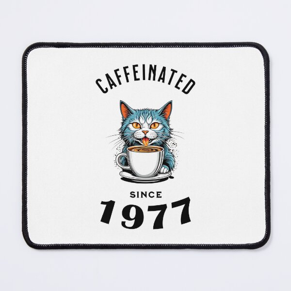 Item preview, Cat Caffeinated Since 1977 designed and sold by LegendaryDesigns.