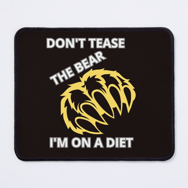 Item preview, DON'T TEASE THE BEAR designed and sold by Tadeusz1.