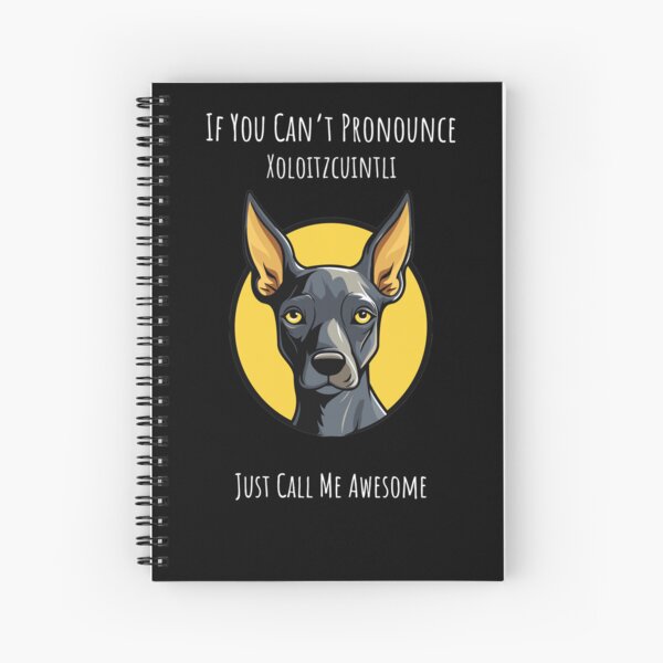 Item preview, Copia de Si no puedes pronunciar Xoloitzcuintli, simplemente llámame increíble Perro Xoloitzcuintli designed and sold by Inkcredible designs.