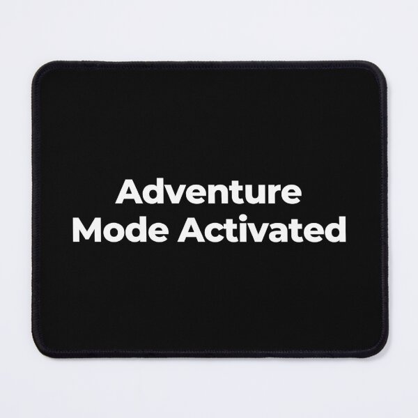 Item preview, Adventure Mode Activated designed and sold by MuzamilAhmed.