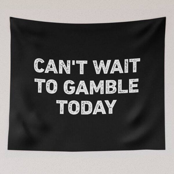 Item preview, Can't Wait To Gamble Today Funny Casino designed and sold by WhistleCloset.