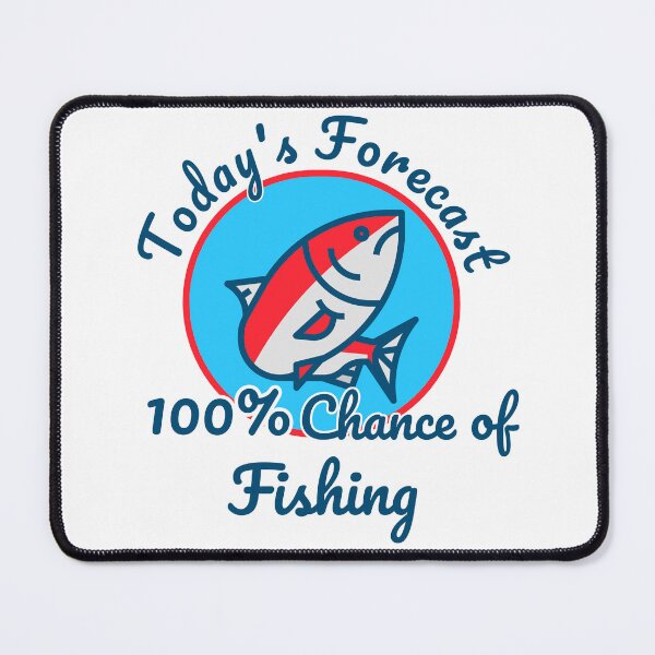 Item preview, Todays forecast 100% chance of fishing designed and sold by MOPAROdesign.