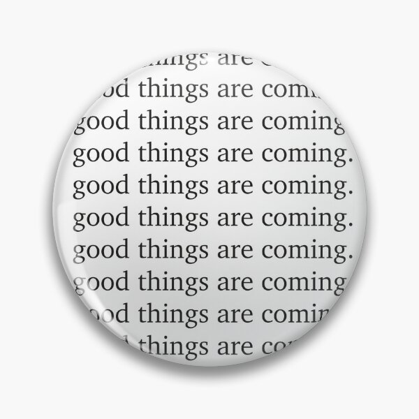 Item preview, Good things are coming Inspiring motivation quote - Inspiring typography  designed and sold by HoneymoonHotel.