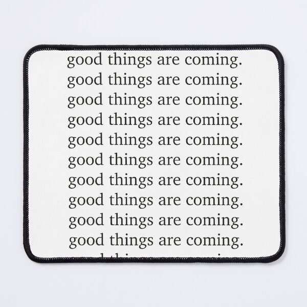 Item preview, Good things are coming Inspiring motivation quote - Inspiring typography  designed and sold by HoneymoonHotel.
