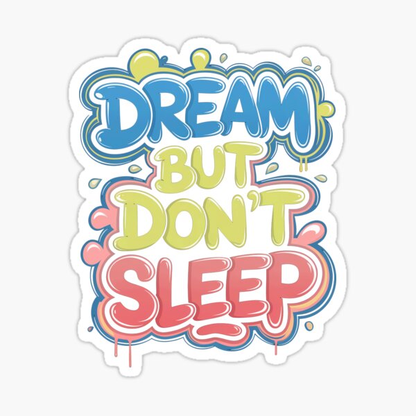 Item preview, Dream but Don't Sleep - Motivation and Action designed and sold by Sebastiano71.