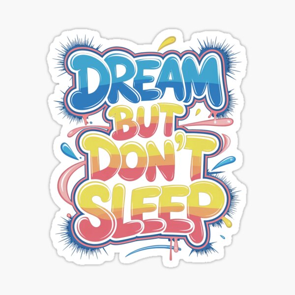 Item preview, Dream but Don't Sleep designed and sold by Sebastiano71.